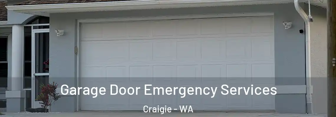 Garage Door Emergency Services Craigie - WA