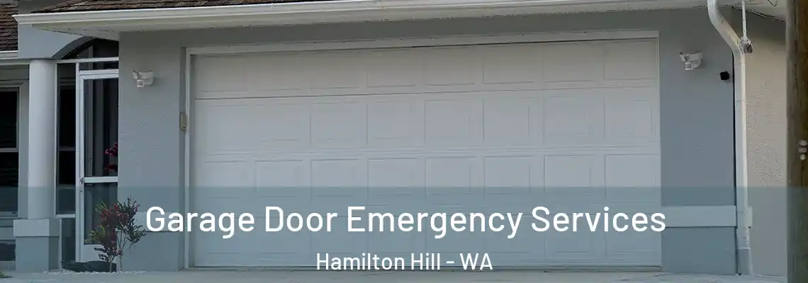 Garage Door Emergency Services Hamilton Hill - WA