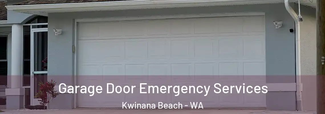 Garage Door Emergency Services Kwinana Beach - WA