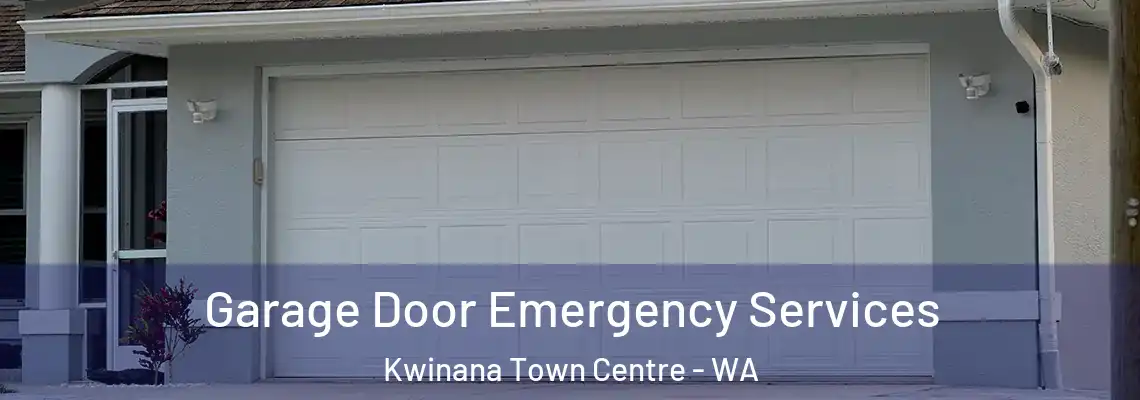 Garage Door Emergency Services Kwinana Town Centre - WA