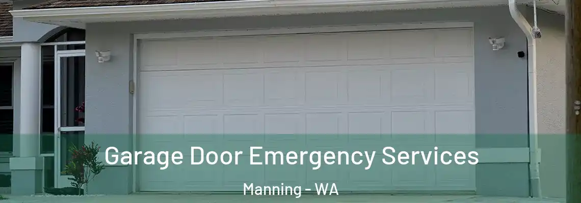 Garage Door Emergency Services Manning - WA