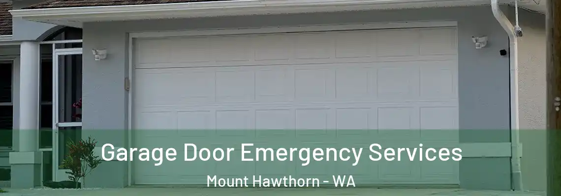 Garage Door Emergency Services Mount Hawthorn - WA