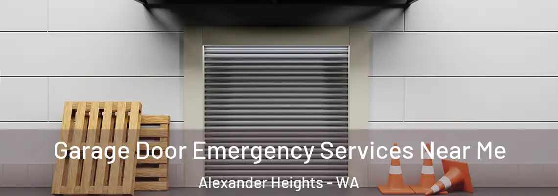 Garage Door Emergency Services Near Me Alexander Heights - WA