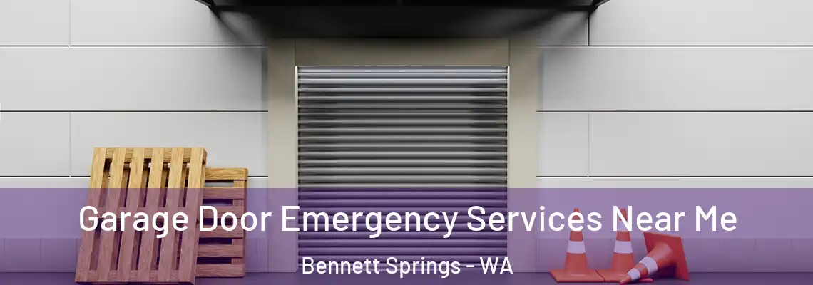 Garage Door Emergency Services Near Me Bennett Springs - WA