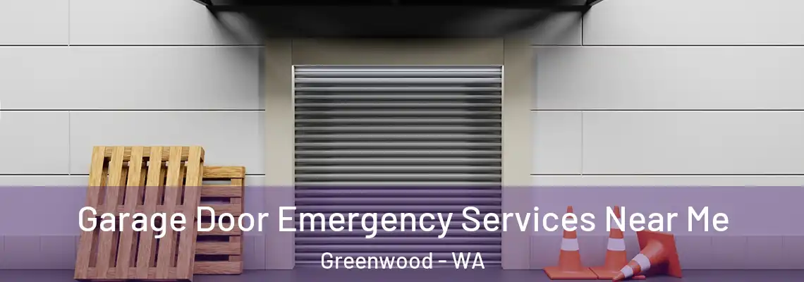 Garage Door Emergency Services Near Me Greenwood - WA