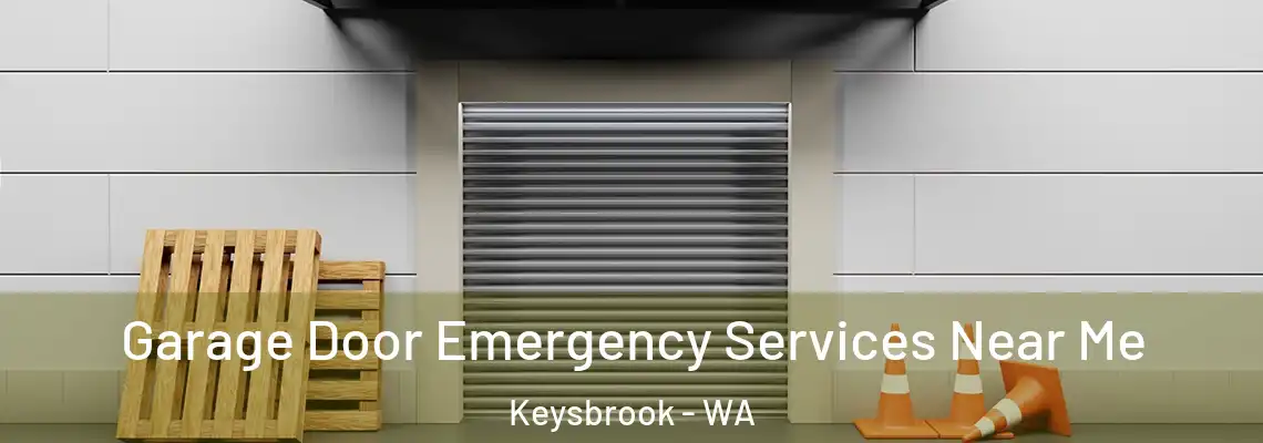 Garage Door Emergency Services Near Me Keysbrook - WA