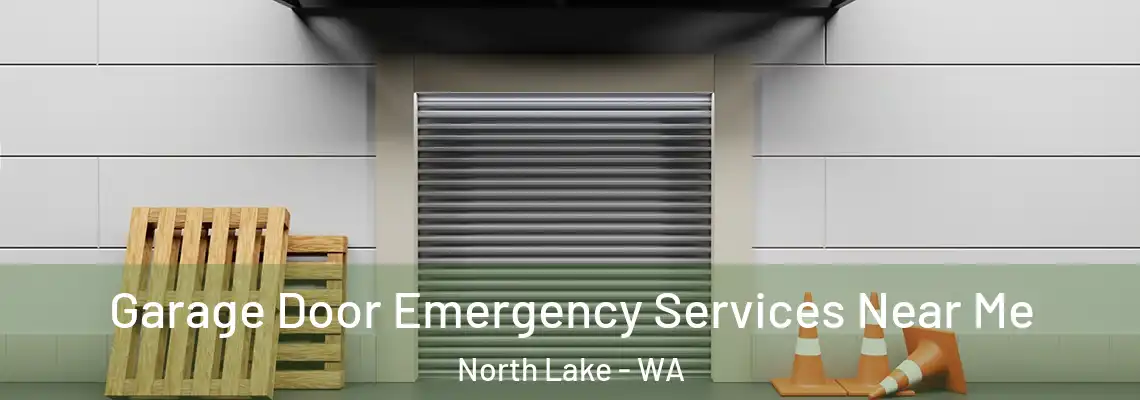 Garage Door Emergency Services Near Me North Lake - WA