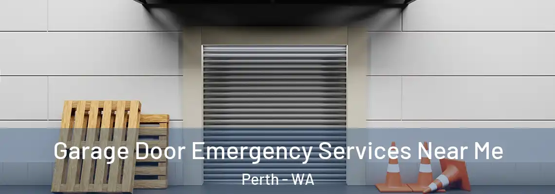 Garage Door Emergency Services Near Me Perth - WA