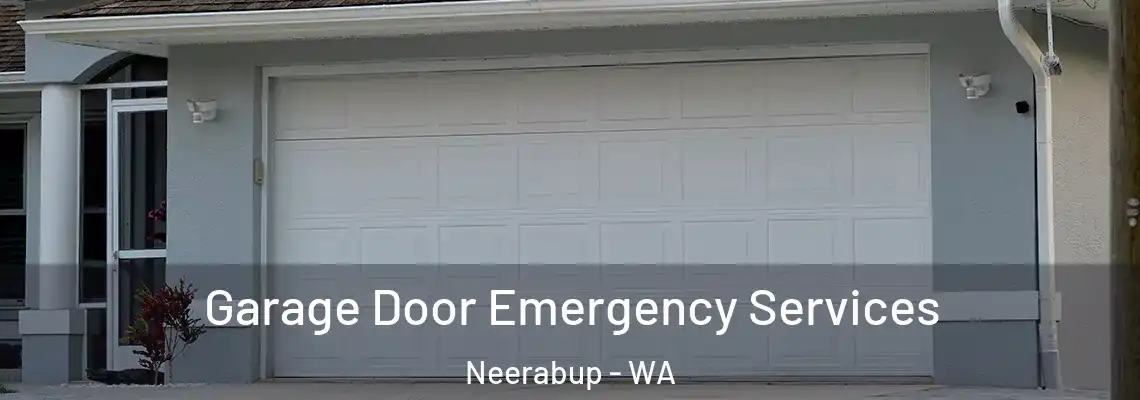 Garage Door Emergency Services Neerabup - WA