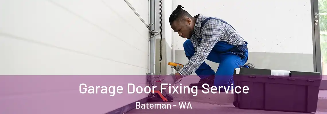 Garage Door Fixing Service Bateman - WA