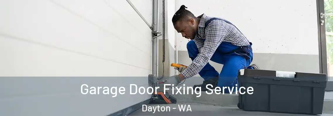 Garage Door Fixing Service Dayton - WA