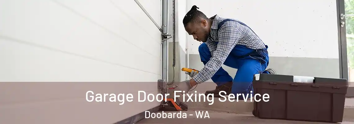 Garage Door Fixing Service Doobarda - WA