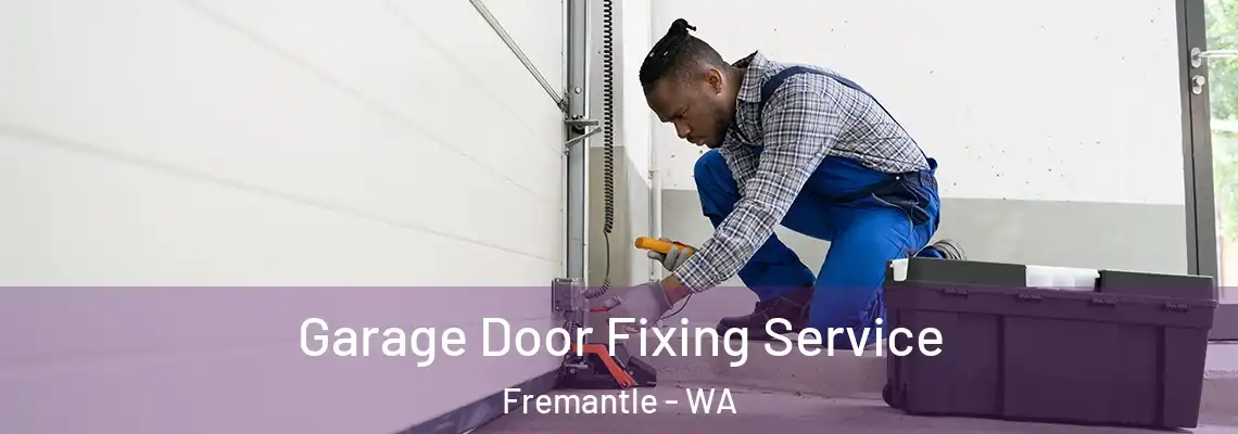  Garage Door Fixing Service Fremantle - WA