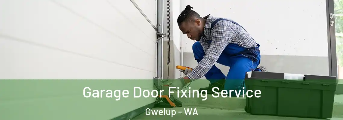 Garage Door Fixing Service Gwelup - WA