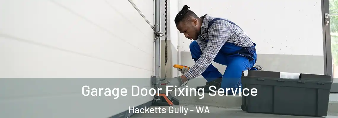Garage Door Fixing Service Hacketts Gully - WA