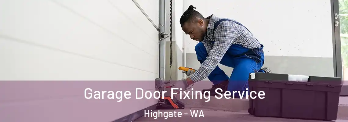 Garage Door Fixing Service Highgate - WA