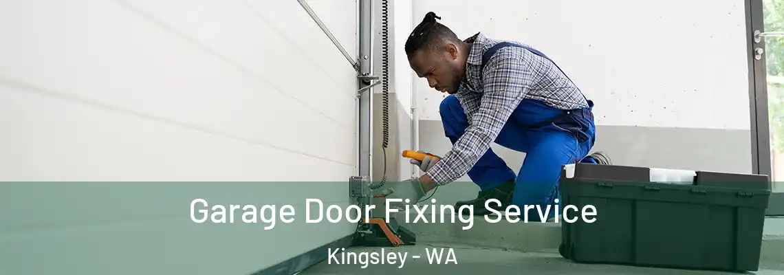 Garage Door Fixing Service Kingsley - WA