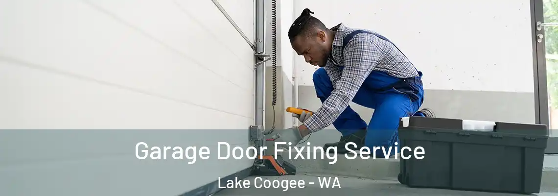 Garage Door Fixing Service Lake Coogee - WA
