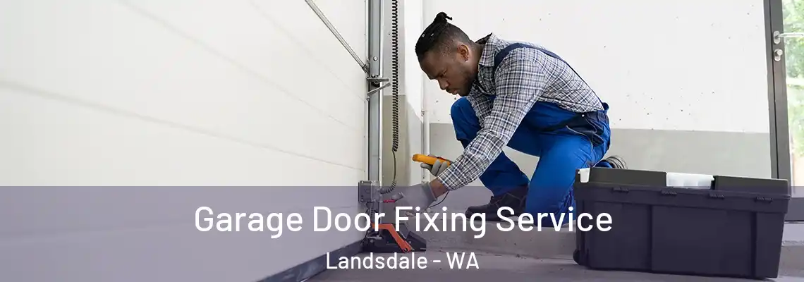 Garage Door Fixing Service Landsdale - WA