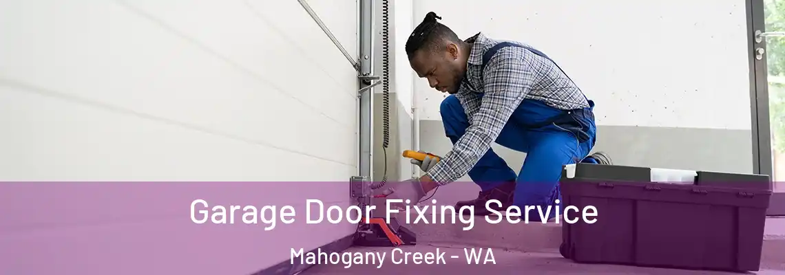 Garage Door Fixing Service Mahogany Creek - WA