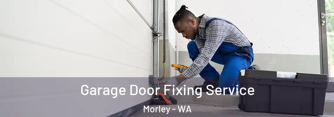 Garage Door Fixing Service Morley - WA