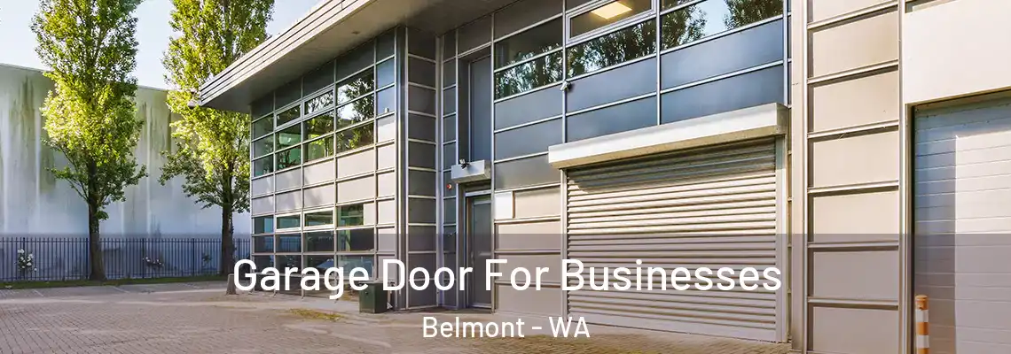 Garage Door For Businesses Belmont - WA