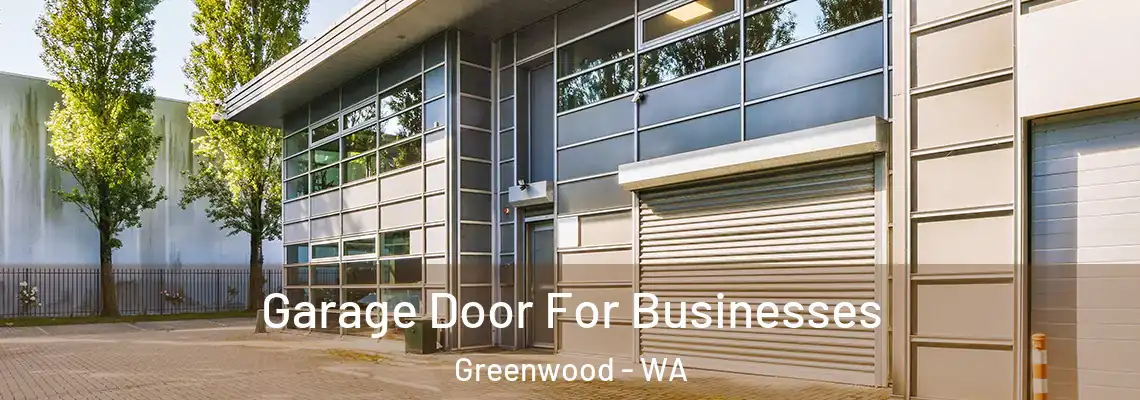 Garage Door For Businesses Greenwood - WA