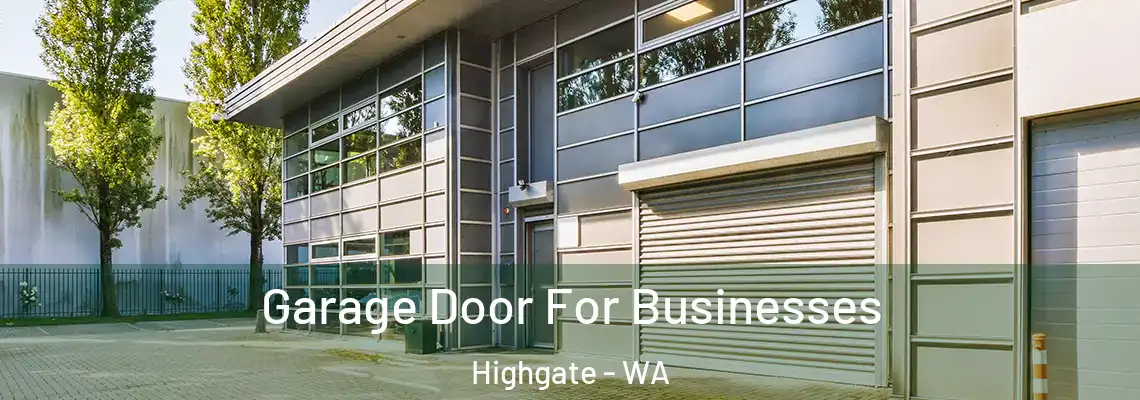 Garage Door For Businesses Highgate - WA