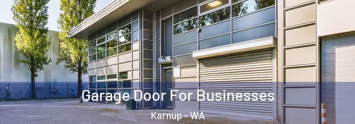 Garage Door For Businesses Karnup - WA