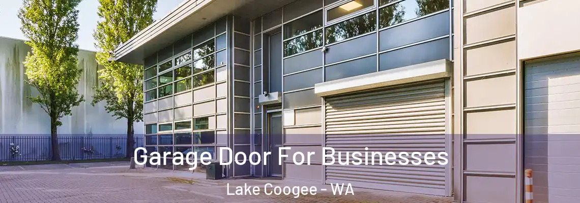 Garage Door For Businesses Lake Coogee - WA