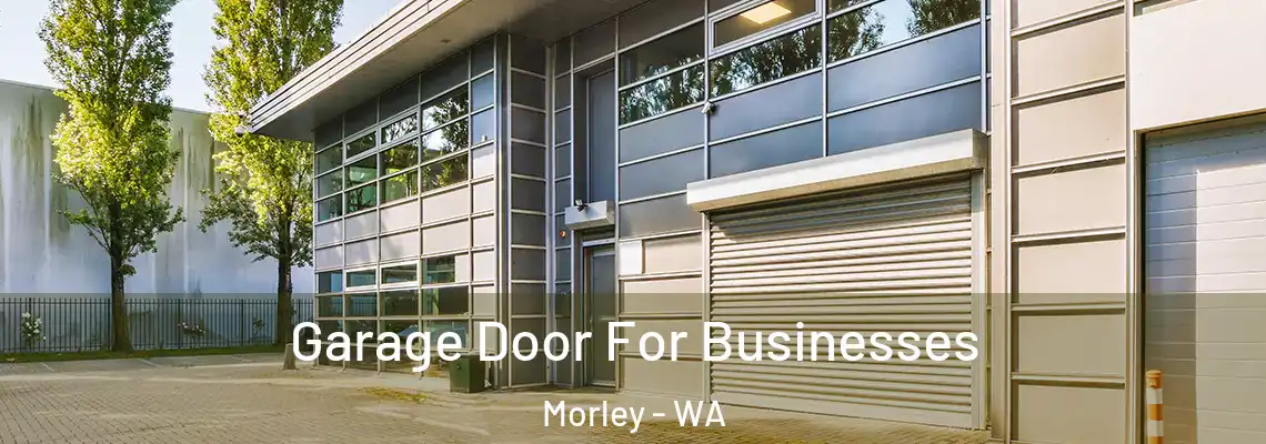 Garage Door For Businesses Morley - WA