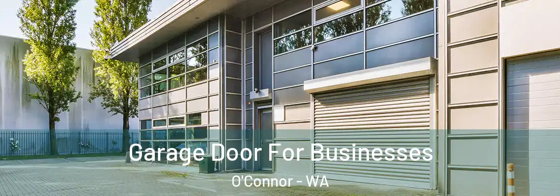Garage Door For Businesses O'Connor - WA