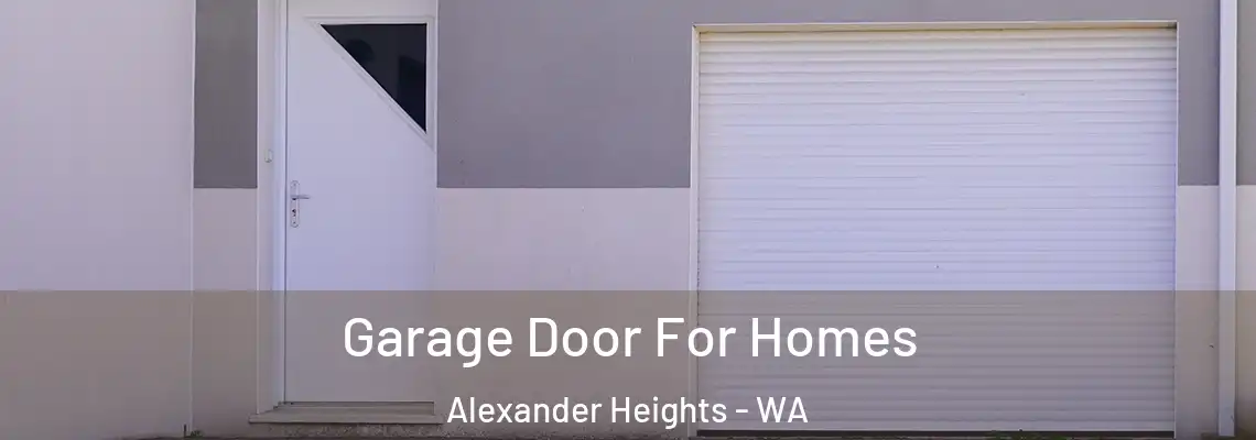 Garage Door For Homes Alexander Heights - WA
