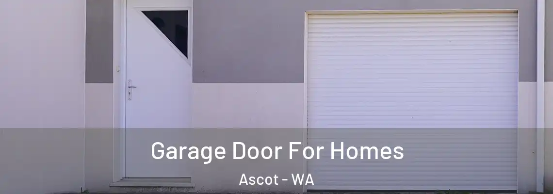 Garage Door For Homes Ascot - WA