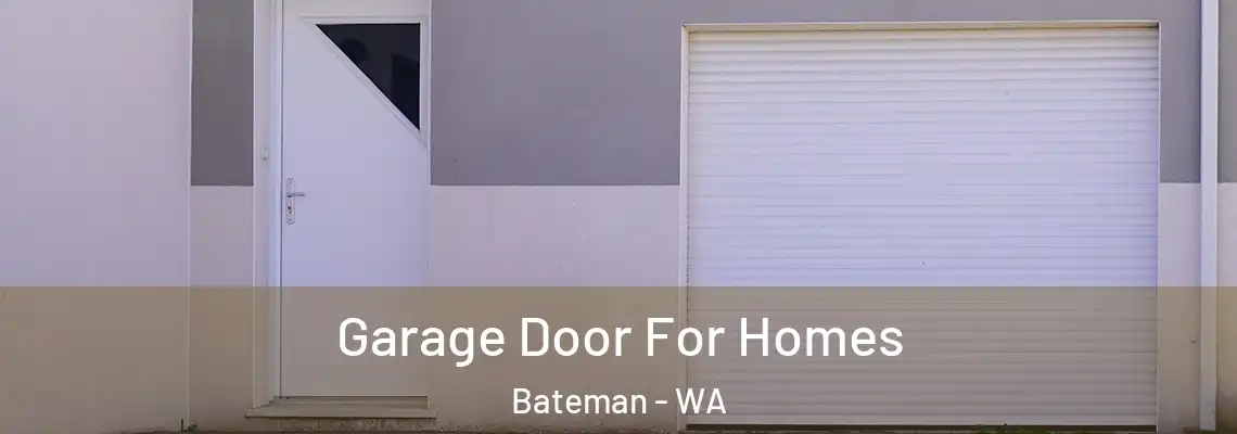 Garage Door For Homes Bateman - WA