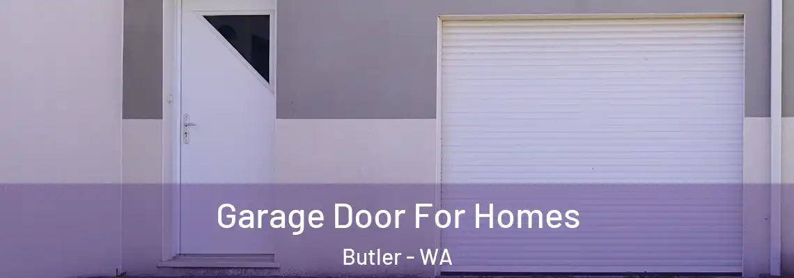 Garage Door For Homes Butler - WA
