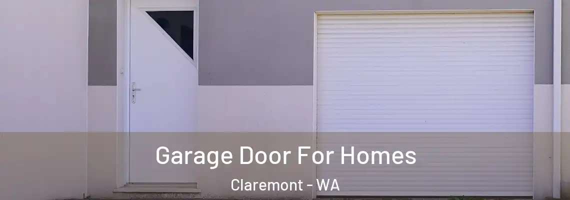 Garage Door For Homes Claremont - WA