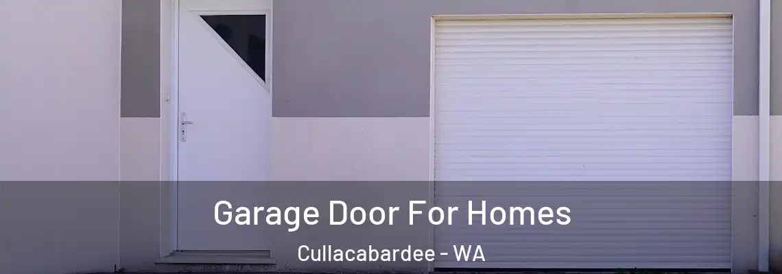 Garage Door For Homes Cullacabardee - WA