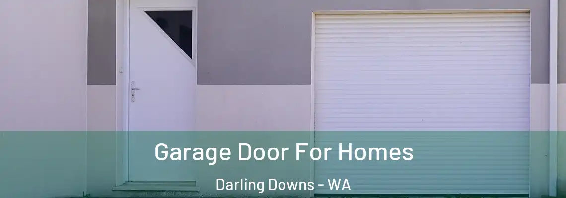 Garage Door For Homes Darling Downs - WA
