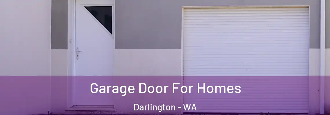Garage Door For Homes Darlington - WA