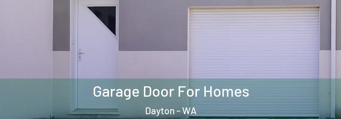 Garage Door For Homes Dayton - WA