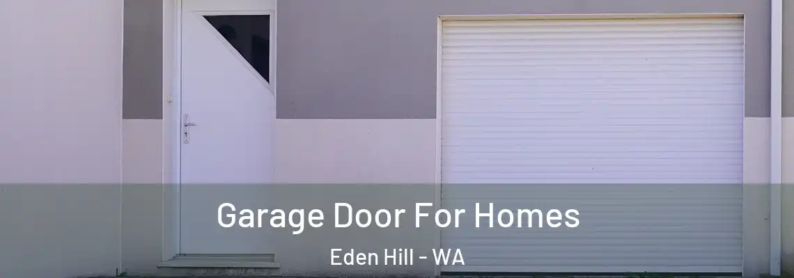 Garage Door For Homes Eden Hill - WA