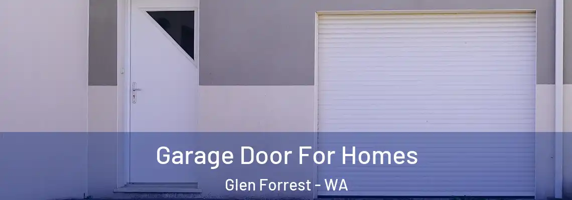 Garage Door For Homes Glen Forrest - WA