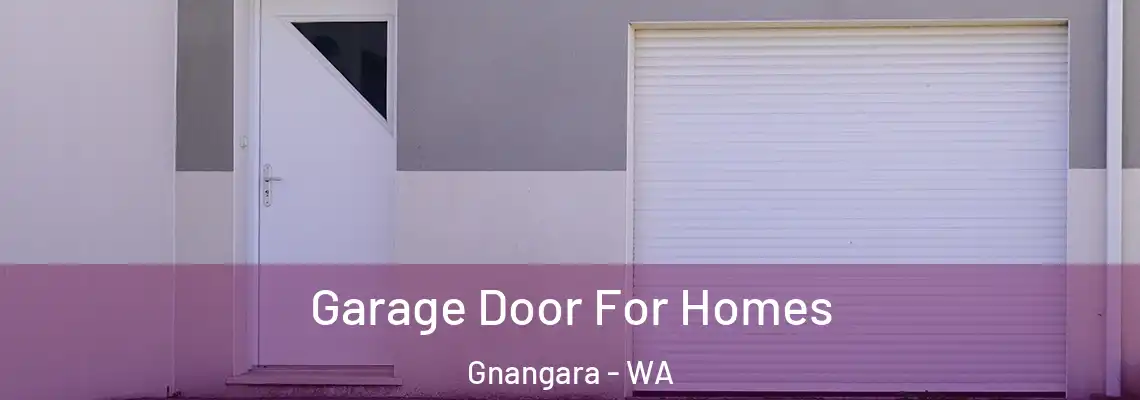Garage Door For Homes Gnangara - WA