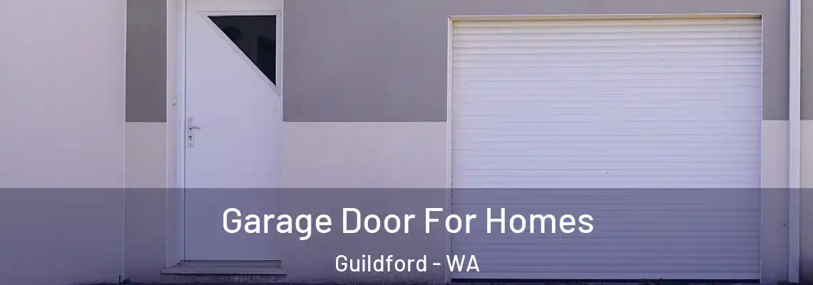 Garage Door For Homes Guildford - WA