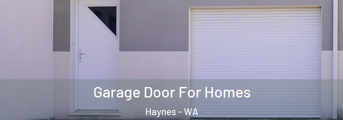 Garage Door For Homes Haynes - WA