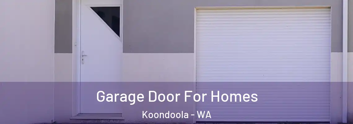 Garage Door For Homes Koondoola - WA