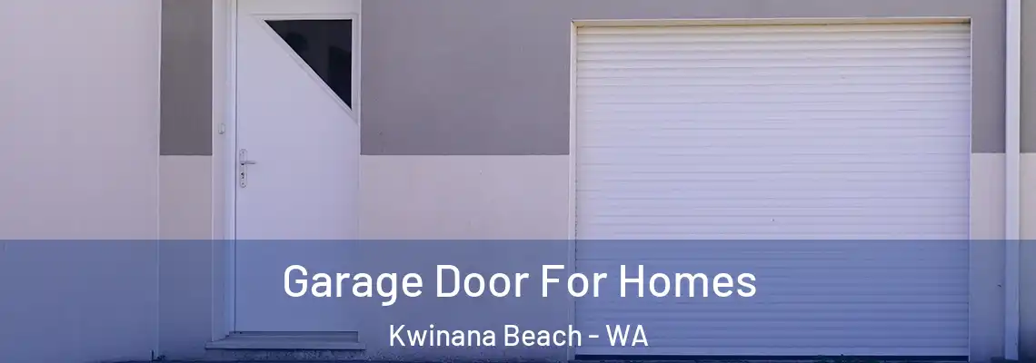 Garage Door For Homes Kwinana Beach - WA