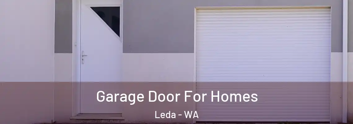 Garage Door For Homes Leda - WA