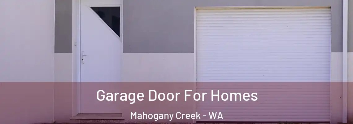 Garage Door For Homes Mahogany Creek - WA